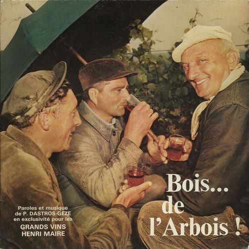 Bois De L'arbois (Paroles Et Musique De P. Dastroz-Gèse) En Exclusivité Pour Les Grands Vins Henri Maire / Rigaudrioles (Jean Rigaux)