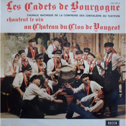 Les Cadets De Bourgogne " Chorale Bachique De La Confrerie Des Chevaliers Du Tastevin Chantent Le Vin Au Chateau Du Clos De Vougeot "