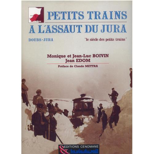 Petits Trains À L'assaut Du Jura : Doubs - Jura