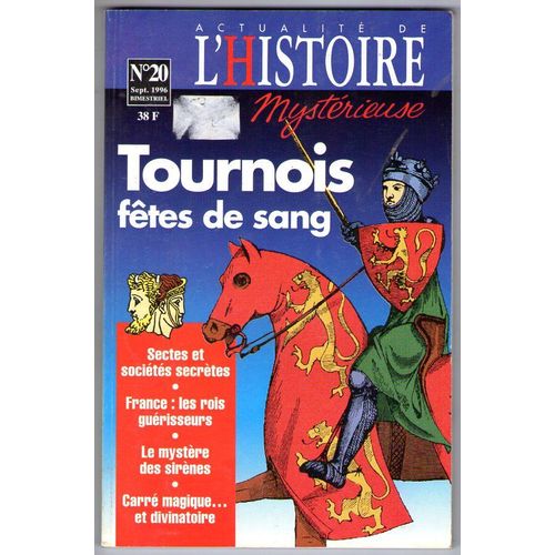 Actualité De L'histoire Mystér  N° 20 : Tournois Fêtes De Sang