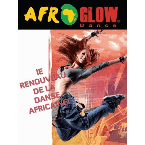 Afroglow Dance - Philosophie, Mouvements, Techniques (1dvd)