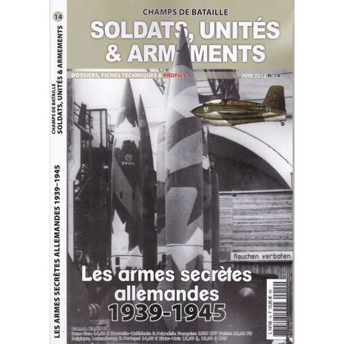 Champs De Bataille-Soldats, Unités & Armements 14 Les Armes Secrètes Allemendes 1939-1945