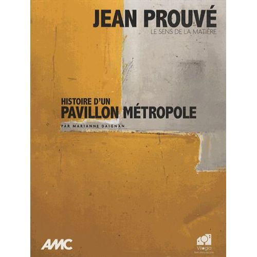 Amc Hors-Série - Jean Prouvé, Histoire D'un Pavillon Métropole
