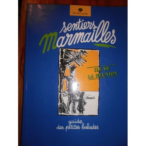 Sentiers Marmailles Le Guide Des Promenades Très Faciles À La Réunion; Guide Des Petites Balades