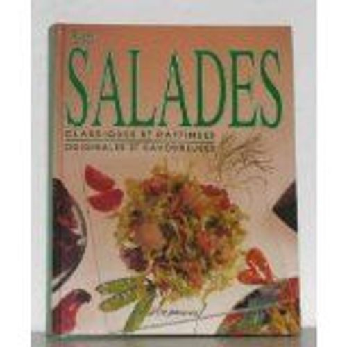 Les Salades Classiques Et Raffinées, Originales Et Savoureuses