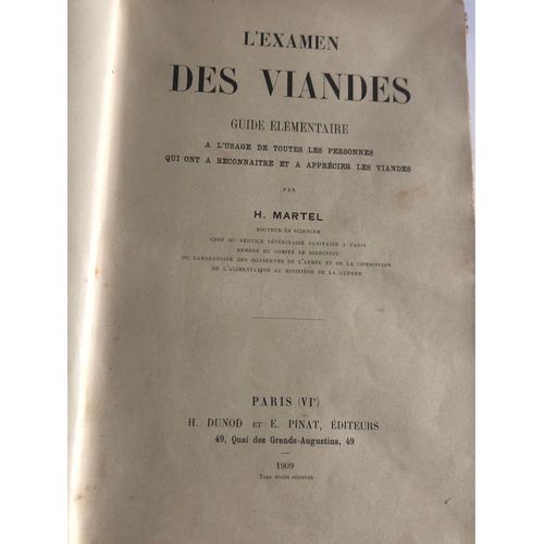 L’ Examen Des Viandes. Guide Élémentaire À L’Usage De Toutes Les Personnes Qui Ont À Reconnaître Et À Apprécier Les Viandes Par H. Martel. 1909 . 243 Pages 