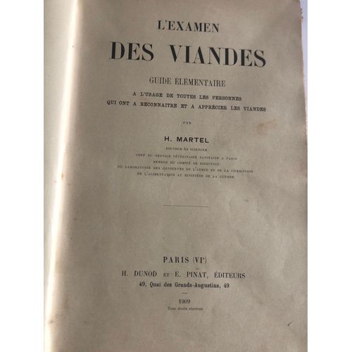 L’ Examen Des Viandes. Guide Élémentaire À L’Usage De Toutes Les Personnes Qui Ont À Reconnaître Et À Apprécier Les Viandes Par H. Martel. 1909 . 243 Pages 