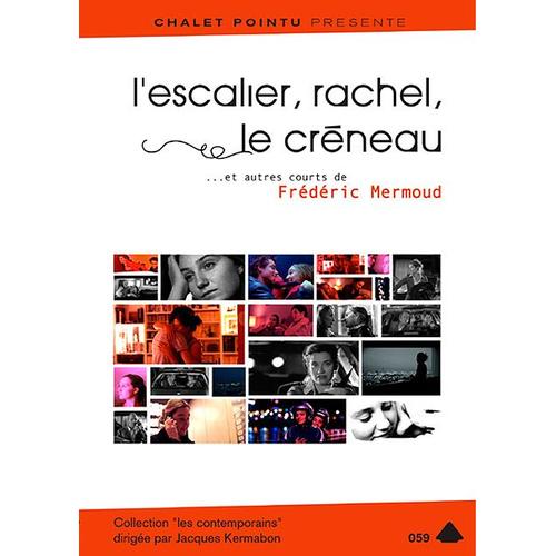 L'escalier, Rachel, Le Créneau... Et Autres Courts De Frédéric Mermoud