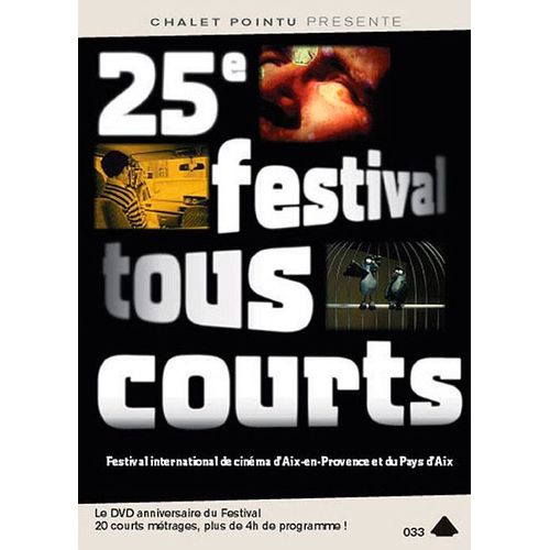 25ème Festival Tous Courts : Festival International D'aix-En-Provence Et Du Pays D'aix