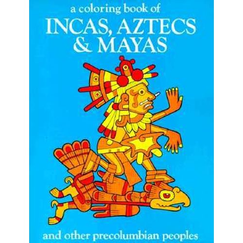 Incas Aztecs & Mayas Color Bk
