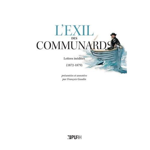 L'exil Des Communards - Lettres Inédites (1872-1879)