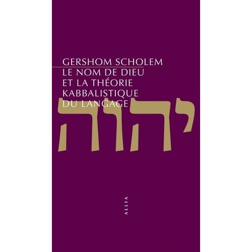 Le Nom De Dieu Et La Théorie Kabbalistique Du Langage