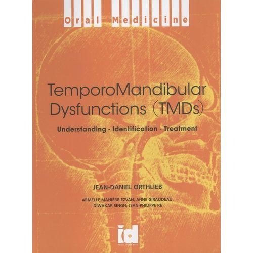 Temporomandibular Dysfunctions (Tmds) - Understanding - Identification - Treatment