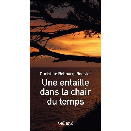 Une Entaille Dans La Chair Du Temps