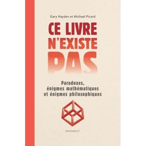 Ce Livre N'existe Pas - Paradoxes, Énigmes Mathématiques Et Énigmes Philosophiques