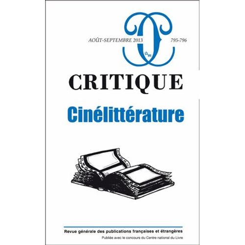 Critique N° 795-796, Août-Septembre 2013 - Cinélittérature