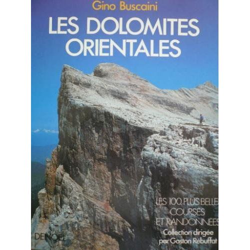 Les 100 Plus Belles Courses Et Randonnées Dans Les Dolomites Orientales