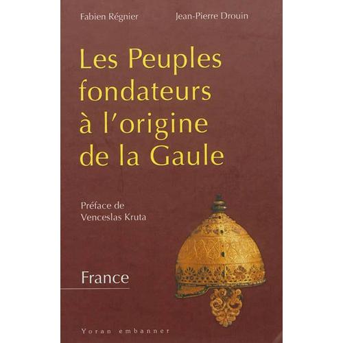 Les Peuples Fondateurs À L'origine De La Gaule