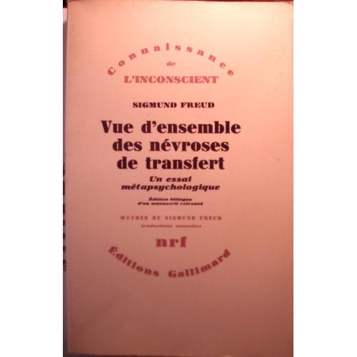 Sigmund Freud, Vue D'ensemble Des Névroses De Transfert, Un Essai Métapsychologique, Édition Bilingue D'un Manuscrit Retrouvé, Nrf, Connaissance De L'inconscient, 1986, In-12 (18,5 X 12 ), 210 Pages.