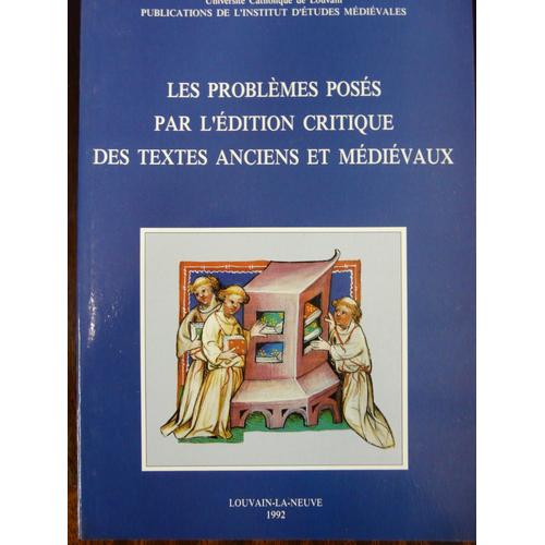 Les Problemes Posés Par L'edition Critique Des Textes Anciens Et Médiévaux