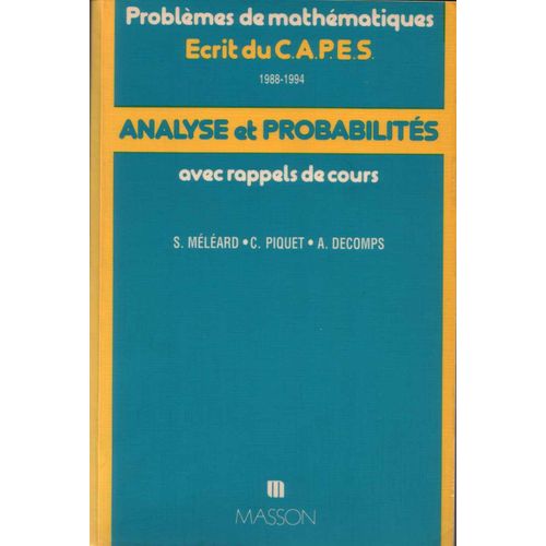Problèmes De Mathématiques Avec Rappels De Cours - Analyse Et Probabilités