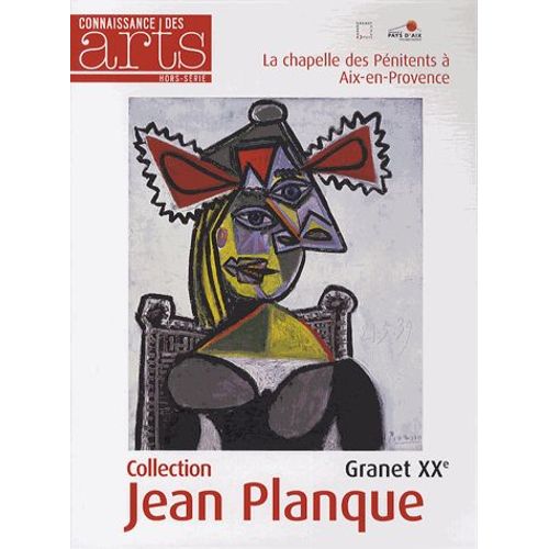 Connaissance Des Arts Hors-Série N° 579 - Collection Jean Planque - Granet Xxe