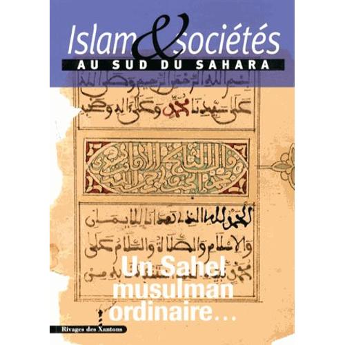 Islam & Sociétés Au Sud Du Sahara N° 3 - Un Sahel Musulman Ordinaire?