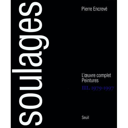 Soulages - L'oeuvre Complet, Peintures Volume 1, 1946-1959
