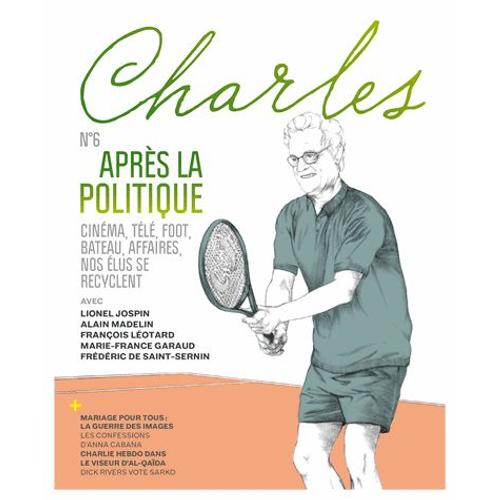 Revue Charles N° 6, Été 2013 - Après La Politique