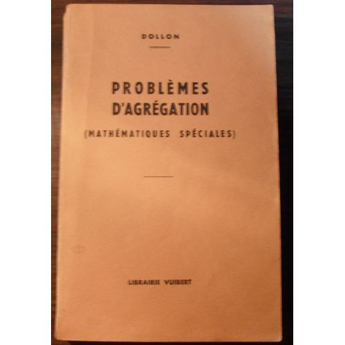Problemes D'agregation (Mathématiques Spéciales)