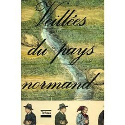 Les Veillées Du Pays Normand.. Textes Recueillis Et Publiés Par Patrick Boussel