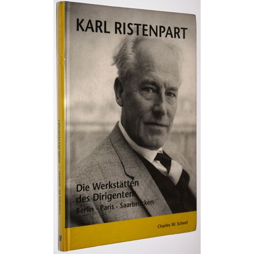 Karl Ristenpart. Die Werkstätten Des Dirigenten