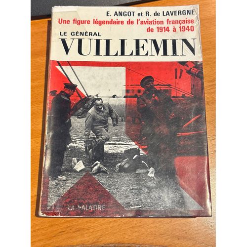Une. Figure Légendaire De L’Aviation Française De 1914 À 1940, Le Général Vuillemin 