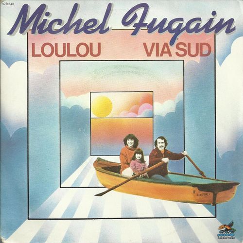 Loulou (P. Delanoe / M. Fugain) 3'50  /  Via Sud (P. Delanoe / M. Fugain) 4'00