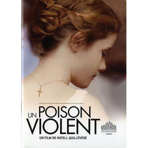 Un Poison Violent, Dossier De Presse, Katell Quillévéré, Clara Augarde, Lio, Michel Galabru