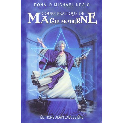 Cours Pratique De Magie Moderne ( Véritable Science Des Mages )