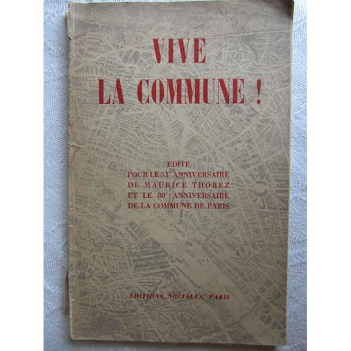 Vive La Commune ! Edité Pour Le 51e Anniversaire De Maurice Thorez Et Le 80e Anniversaire De La Commune De Paris