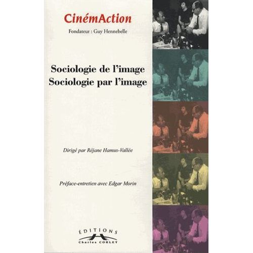 Cinémaction N° 147 - Sociologie De L'image, Sociologie Par L'image