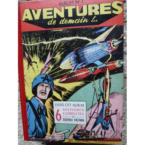 Aventures De Demain Album N° 1 (Contient 6 Numéros Du N°1au N°6 Inclus) 408 Pages