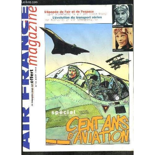 Air France Magazine N°16 : Spécial Aviation, Cent Ans D'aviation - L'épopée De L'air Et De L'espace - L'évolution Du Transport Aérien ...