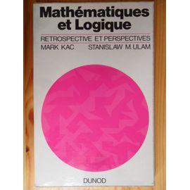 Mathématiques Et Logique - Rétrospective Et Perspectives (Traduit Par Philippe Gatbois, Anicen Élève De L'ecole Polytechnique)