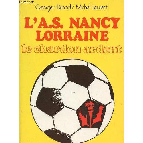 L'a.S. Nancy Lorraine - Le Chardon Ardent.