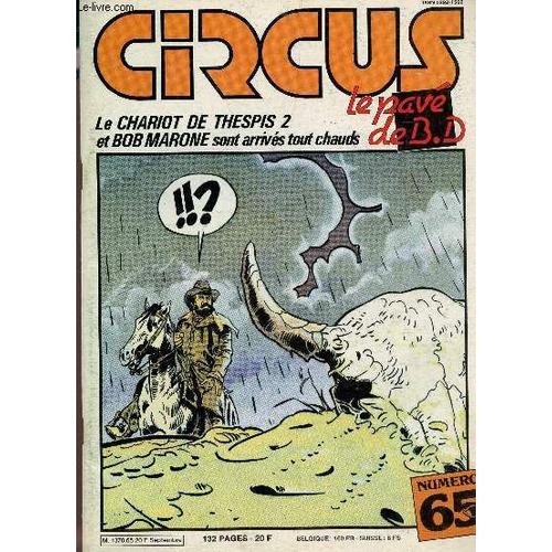 Circus, Le Pave De Bd - Numero 65 - Septembre 83 / Le Chariot De Thespis 2 Et Bob Marone Sont Arrives Tout Chauds ....