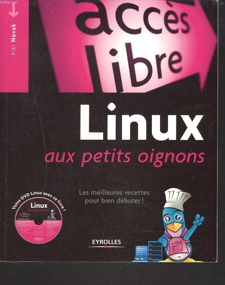 Linux Aux Petits Oignons. Les Meilleures Recettes Pour Bien Debuter. + Dvd