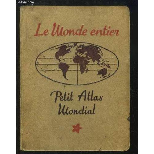 Le Monde Entier ! Petit Atlas Mondial