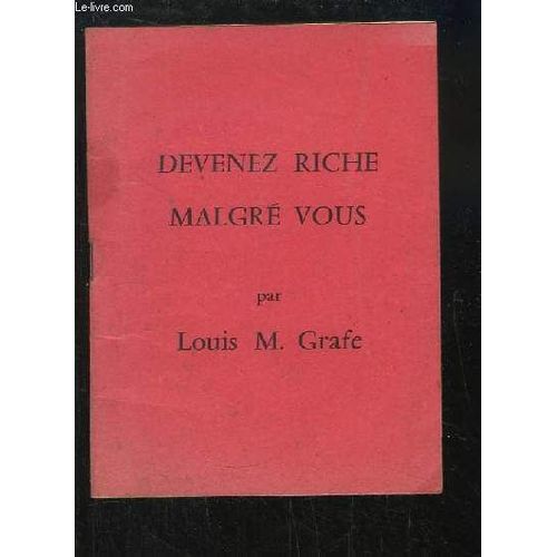 Devenez Riche Malgré Vous.