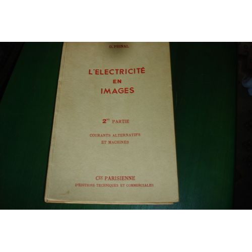 L'électricité En Images 2ème Partie (Courants Alternatifs Et Machines)