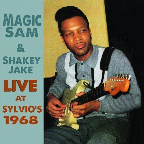 Magic Sam & Shakey Jake Live At Sylvi