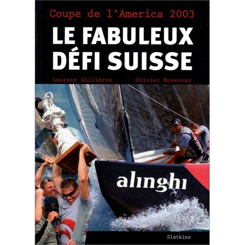 Le Fabuleux Défi Suisse  -  Coupe De L'america 2003