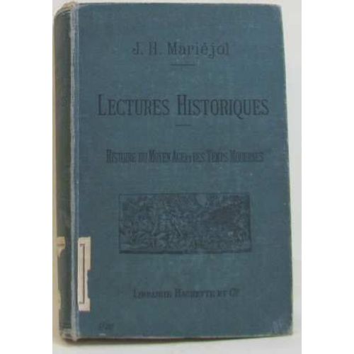 Lectures Historiques -Histoire Du Moyen-Age Et Des Temps Modernes -1270 -1610 -Classe De Seconde